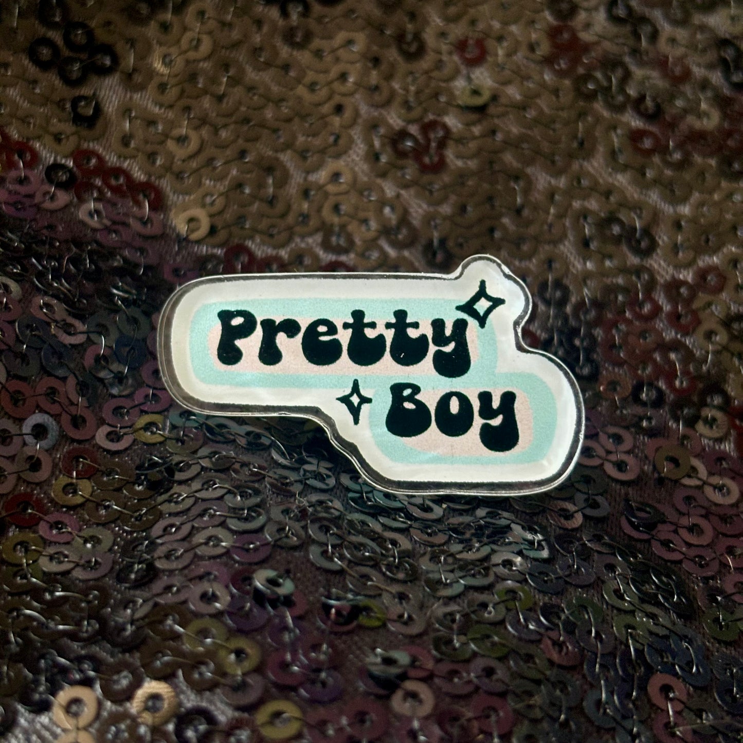 Pretty Boy Acrylic Pin
